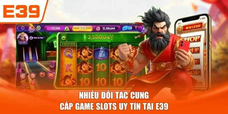 Nhiều đối tác cung cấp game Slots uy tín tại E39