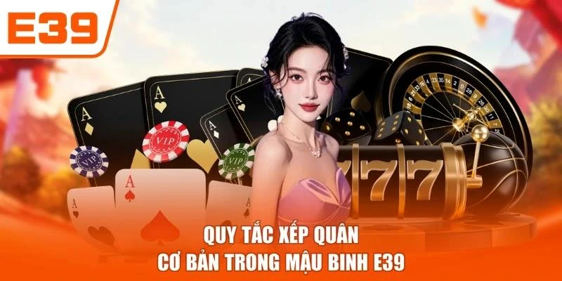 Quy tắc xếp quân cơ bản trong Mậu binh E39