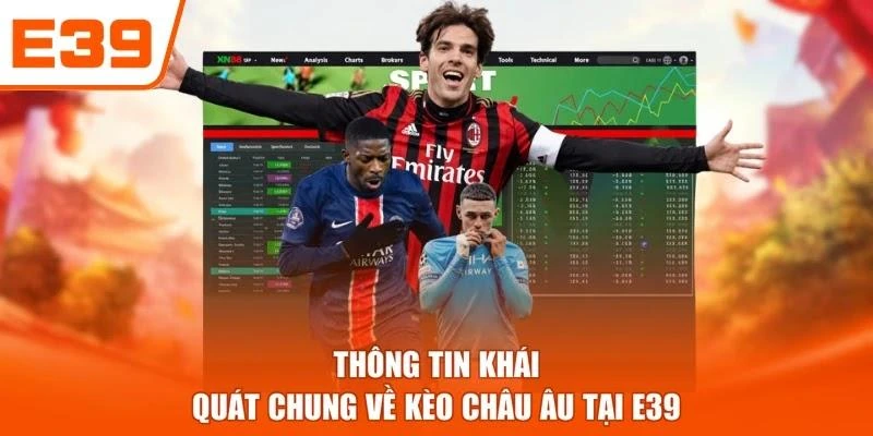 Thông tin khái quát chung về kèo Châu Âu tại E39