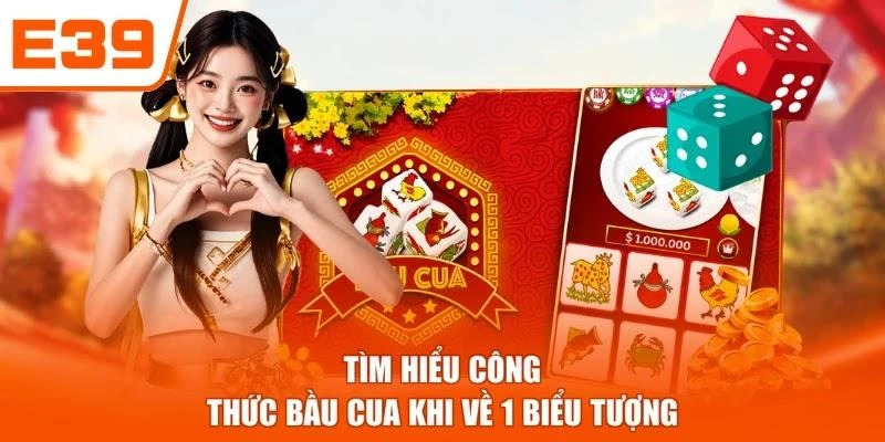 Tìm hiểu công thức bầu cua khi về 1 biểu tượng