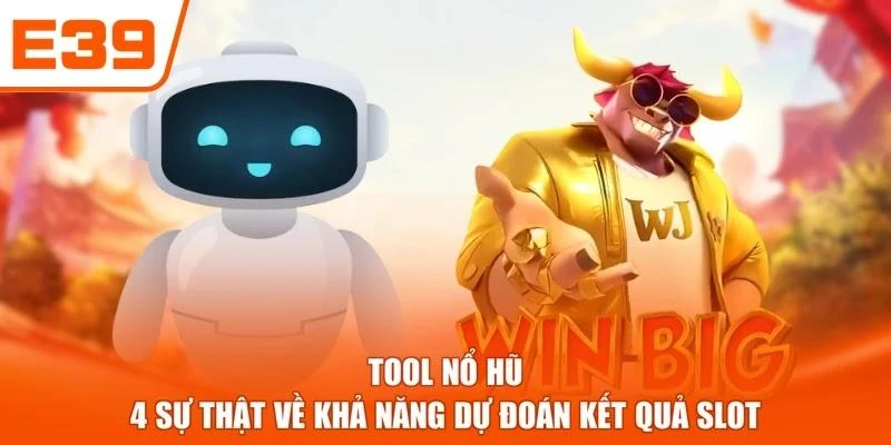 Tool Nổ Hũ - 4 Sự Thật Về Khả Năng Dự Đoán Kết Quả Slot